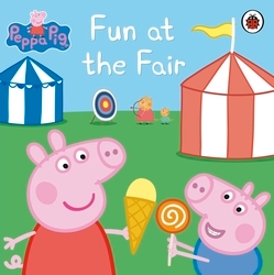Book cover of Peppa Pig: Fun at the Fair by Peppa Pig