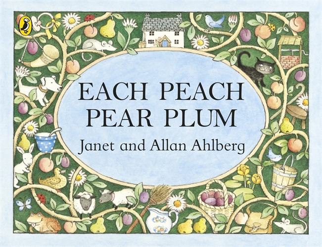 Book cover of Each Peach Pear Plum by Janet Ahlberg, Allan Ahlberg
