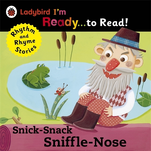 Book cover of Snick-Snack Sniffle-Nose: Ladybird I'm Ready to Read