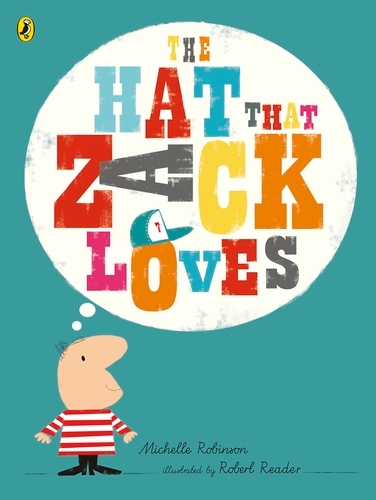 Book cover of The Hat That Zack Loves by Michelle Robinson