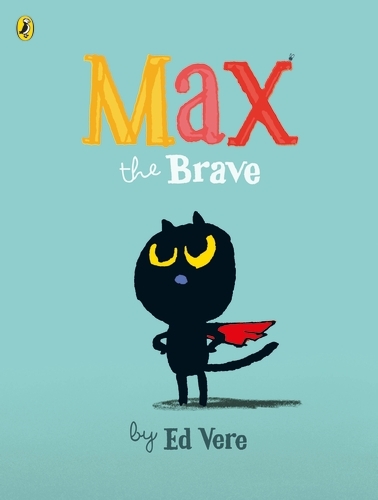 Book cover of Max the Brave by Ed Vere
