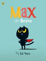 Book cover of Max the Brave by Ed Vere