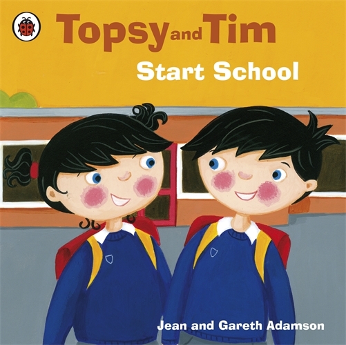Book cover of Topsy and Tim: Start School by Jean Adamson