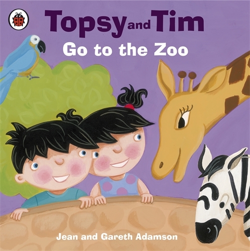 Book cover of Topsy and Tim: Go to the Zoo by Jean Adamson, Gareth Adamson