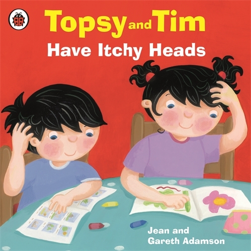 Book cover of Topsy and Tim: Have Itchy Heads by Jean Adamson