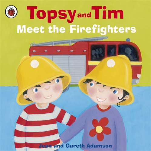 Book cover of Topsy and Tim: Meet the Firefighters by Jean Adamson