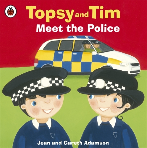 Book cover of Topsy and Tim: Meet the Police by Jean Adamson