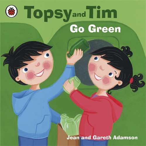 Book cover of Topsy and Tim: Go Green by Jean Adamson