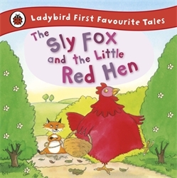 Book cover of The Sly Fox and the Little Red Hen: Ladybird First Favourite Tales by Mandy Cross