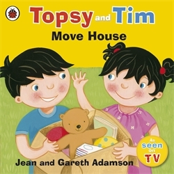 Book cover of Topsy and Tim: Move House by Jean Adamson, Gareth Adamson