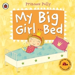 Book cover of My Big Girl Bed: A Princess Polly book by Amanda Li