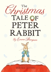 Book cover of The Christmas Tale of Peter Rabbit by Emma Thompson