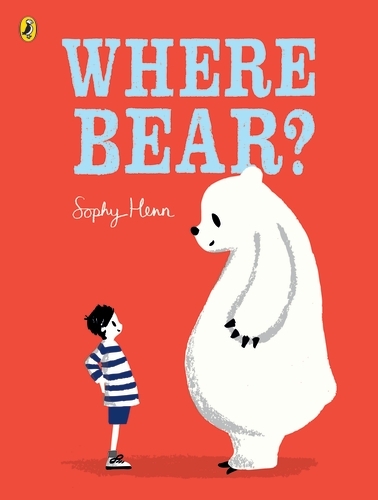 Book cover of Where Bear? by Sophy Henn