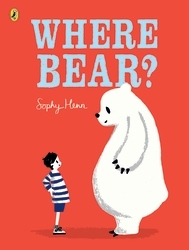 Book cover of Where Bear? by Sophy Henn