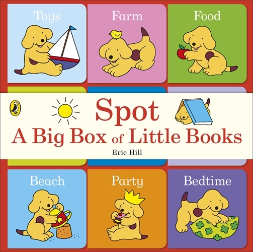 Book cover of Spot: A Big Box of Little Books by Eric Hill