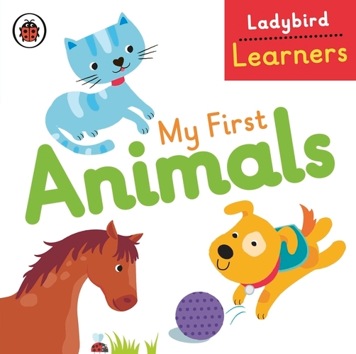 Book cover of My First Animals: Ladybird Learners