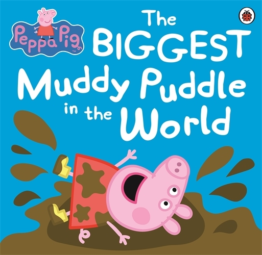 Book cover of Peppa Pig: The BIGGEST Muddy Puddle in the World Picture Book by Peppa Pig