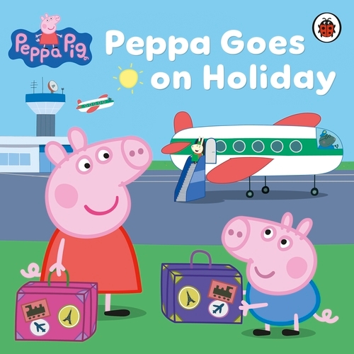 Book cover of Peppa Pig: Peppa Goes on Holiday by Peppa Pig