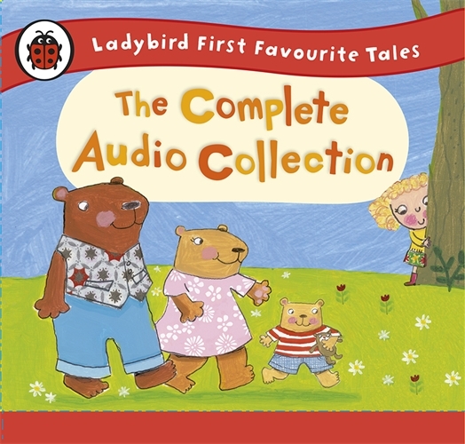 Book cover of Ladybird First Favourite Tales: The Complete Audio Collection by Ladybird