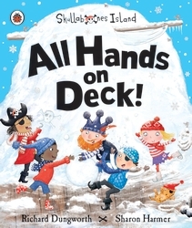 Book cover of All Hands on Deck!: A Ladybird Skullabones Island picture book by Richard Dungworth