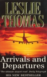 Book cover of Arrivals & Departures by Leslie Thomas