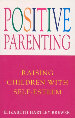 Book cover of Positive Parenting by Elizabeth Hartley-Brewer