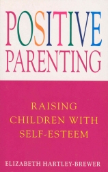 Book cover of Positive Parenting by Elizabeth Hartley-Brewer