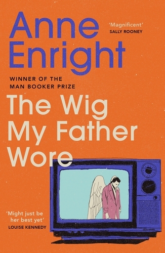 Book cover of The Wig My Father Wore by Anne Enright