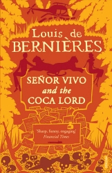 Book cover of Senor Vivo & The Coca Lord by Louis de Bernières