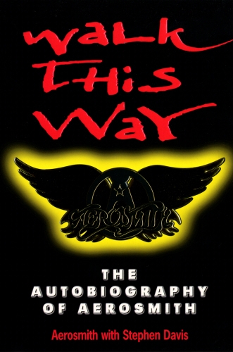 Book cover of Walk This Way: The Autobiography Of Aerosmith by Aerosmith, Stephen Davis