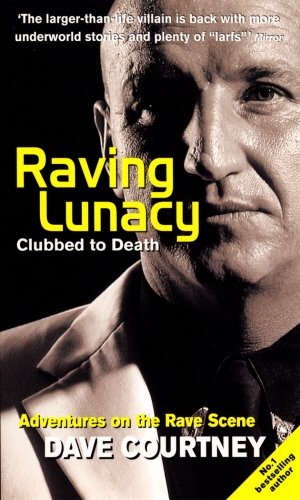 Book cover of Raving Lunacy by Dave Courtney
