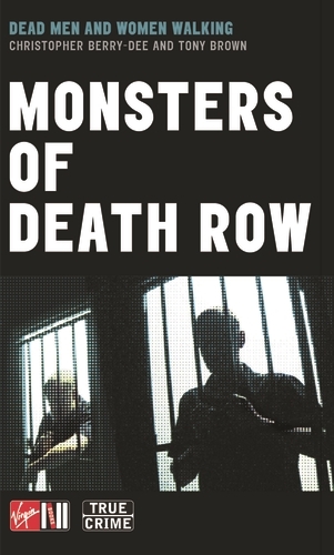 Book cover of Monsters Of Death Row by Christopher Berry-Dee, Anthony Gordon Brown