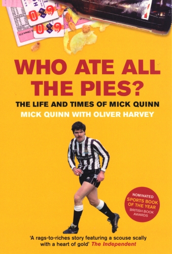 Book cover of Who Ate All The Pies? The Life and Times of Mick Quinn by Mick Quinn, Oliver Harvey