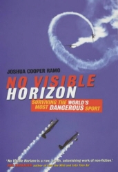 Book cover of No Visible Horizon: Surviving the World's Most Dangerous Sport by J Cooper Ramo
