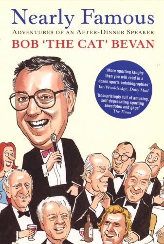 Book cover of Nearly Famous: Adventures of an After-Dinner Speaker by Bob Bevan