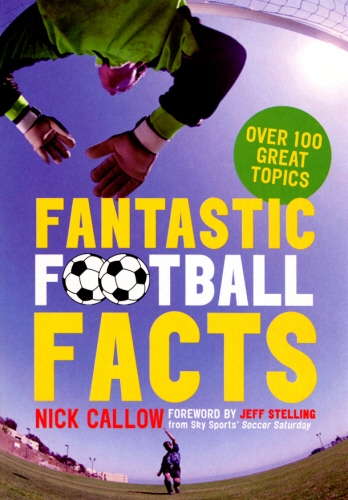 Book cover of Fantastic Football Facts by Nick Callow