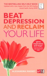Book cover of Beat Depression and Reclaim Your Life by Alexandra Massey