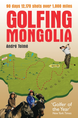 Book cover of Golfing Mongolia by Andre Tolme