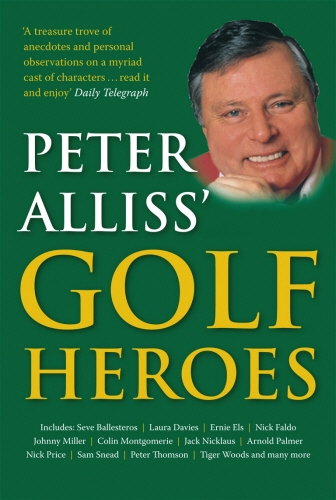 Book cover of Peter Alliss' Golf Heroes by Peter Alliss