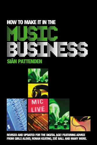 Book cover of How To Make it in the Music Business by Siân Pattenden