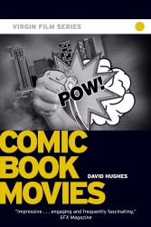 Book cover of Comic Book Movies - Virgin Film by David Hughes