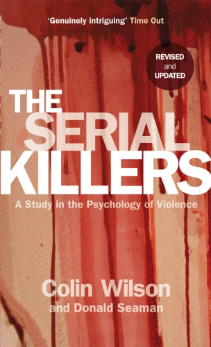 Book cover of The Serial Killers by Colin Wilson, Donald Seaman