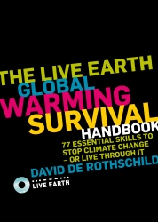 Book cover of The Live Earth Global Warming Survival Handbook by David de Rothschild