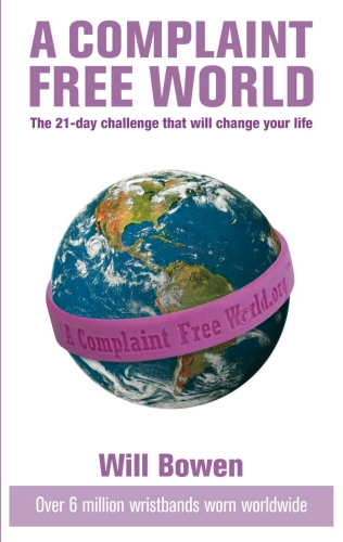 Book cover of A Complaint Free World by Will Bowen