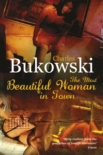 Book cover of The Most Beautiful Woman in Town by Charles Bukowski