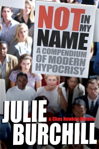 Book cover of Not in My Name by Julie Burchill, Chas Newkey-Burden