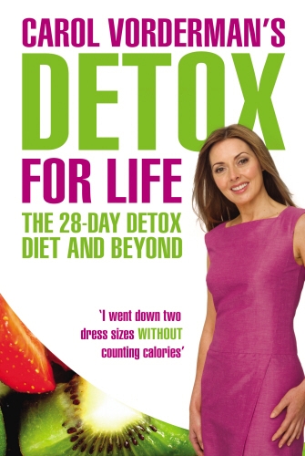 Book cover of Carol Vorderman's Detox for Life: The 28 Day Detox Diet and Beyond by Carol Vorderman