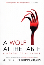 Book cover of A Wolf at the Table by Augusten Burroughs