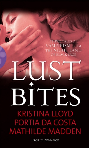 Book cover of Lust Bites by Kristina Lloyd, Portia Da Costa, Mathilde Madden