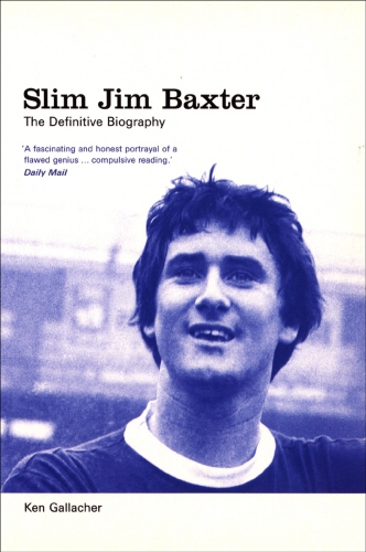 Book cover of Slim Jim Baxter: The Definitive Biography by Ken Gallacher